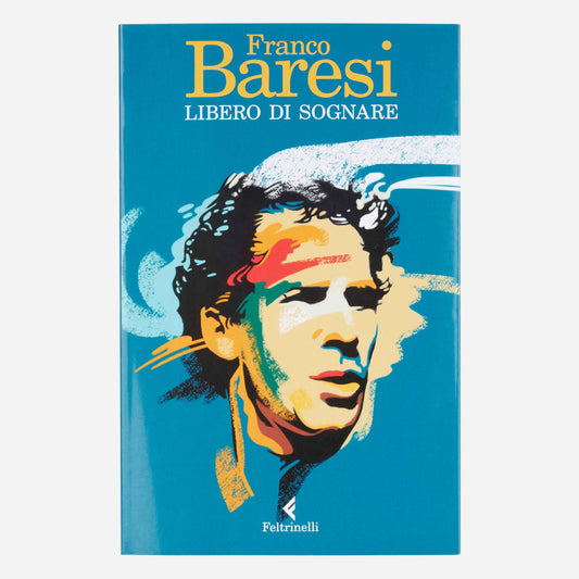 LIBERO DI SOGNARE- FRANCO BARESI